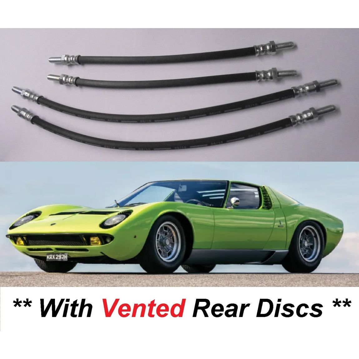 FRONT & REAR BRAKE HOSES x4 (Lamborghini Miura) (** For Vented Discs **) (** From 1970- 73 **) 