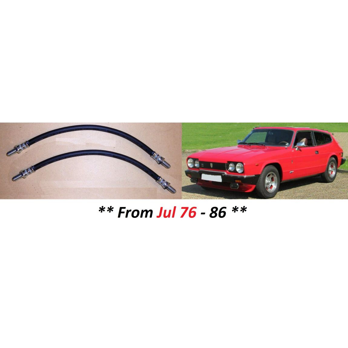 FRONT BRAKE HOSES x2 (Reliant Scimitar) (SE6A, SE6b, SE8) (** From Jul 1976- 86 **)  